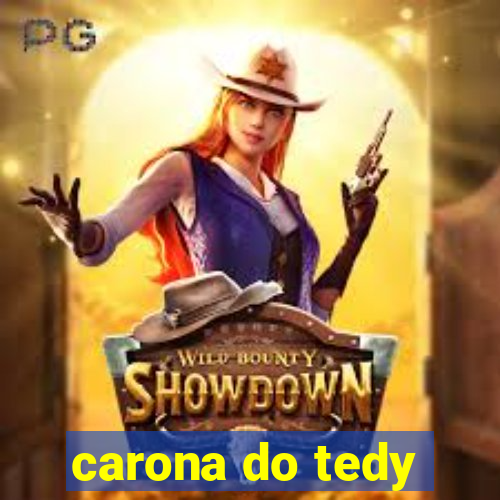 carona do tedy